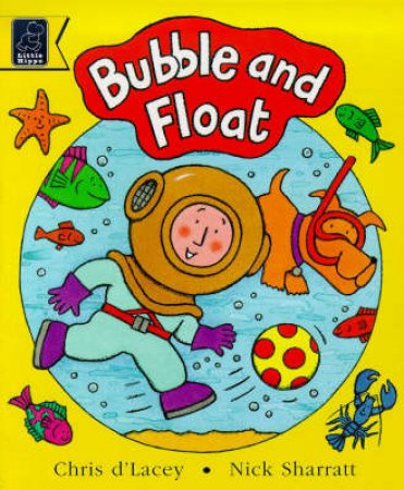 Little Hippo: Bubble And Float by Chris D'Lacy