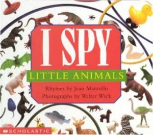 I Spy Little Animals by Jean Marzollo & Walter Wick