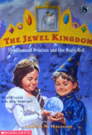 The Diamond Princess And The Magic Ball by Jahnna N Malcolm