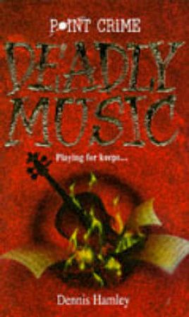 Point Crime: Deadly Music by Dennis Hamley