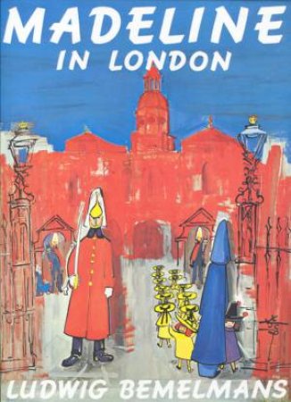 Madeline In London by Ludwig Bemelmans