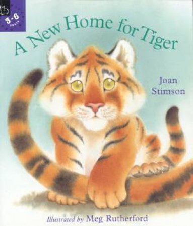 A New Home For Tiger by Joan Stimson