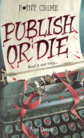 Point Crime: Publish Or Die by Alan Durant