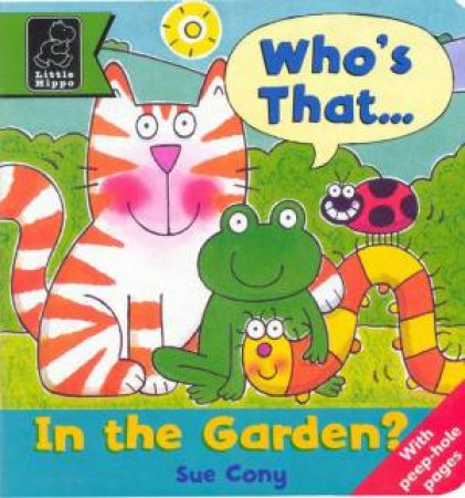 Who's That In The Garden? by Sue Cony