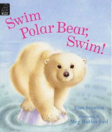 Swim Polar Bear, Swim! by Joan Stimson