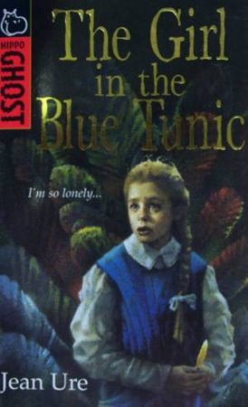 Hippo Ghost: The Girl In The Blue Tunic by Jean Ure