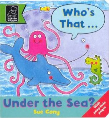 Who's That Under The Sea? by Sue Cony