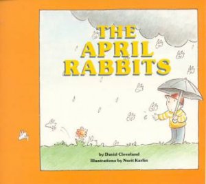 The April Rabbits by David Cleveland