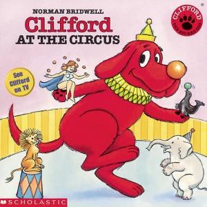 Clifford At The Circus by Norman Bridwell