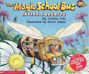 The Magic School Bus Inside A Beehive by Joanna Cole