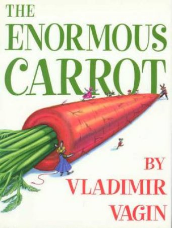 The Enormous Carrot by Vladimir Vagin