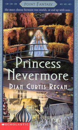 Point Fantasy: Princess Nevermore by Dian Curtis Regan