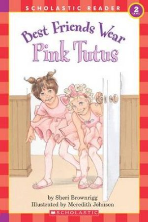 Hello Reader: My Best Friends Wear Pink Tutus by Brownrigg