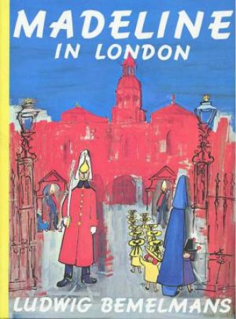 Madeline In London by Ludwig Bemelmans