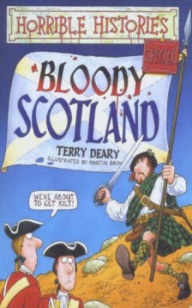 Horrible Histories: Bloody Scotland by Terry Deary