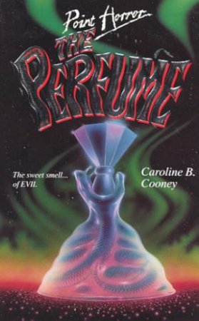 Point Horror: The Perfume by Caroline B Cooney