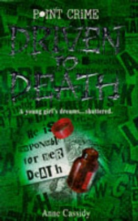 Point Crime: Driven To Death by Anne Cassidy