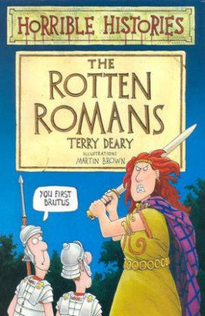 Horrible Histories: The Rotten Romans by Terry Deary