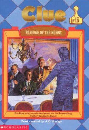 Revenge Of The Mummy by A E Parker