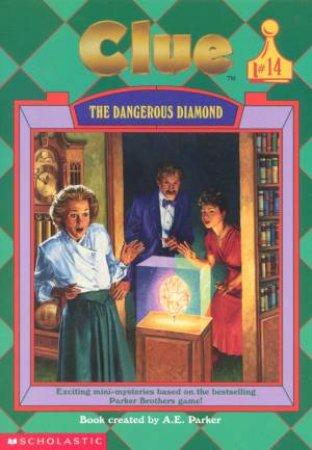 The Dangerous Diamond by A E Parker