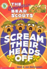 Berenstain Bear Scouts Scream Their Heads Off