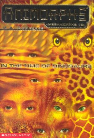 In The Time Of Dinosaurs by K A Applegate