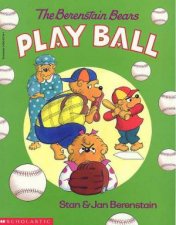 Berenstain Bears The Berenstain Bears Play Ball