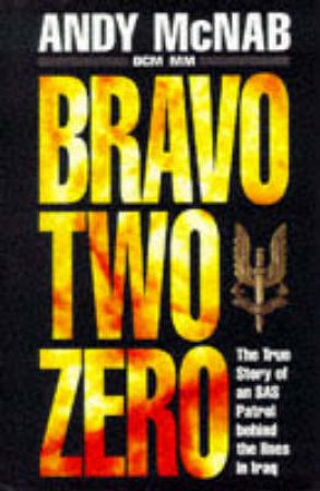 Bravo Two Zero by Andy McNab