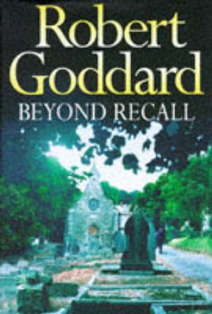 Beyond Recall by Robert Goddard