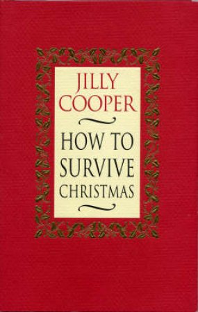 How To Survive Christmas by Jilly Cooper