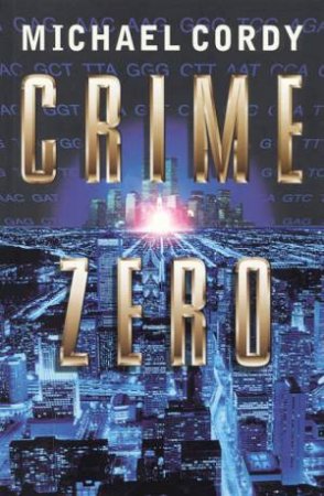 Crime Zero by Michael Cordy