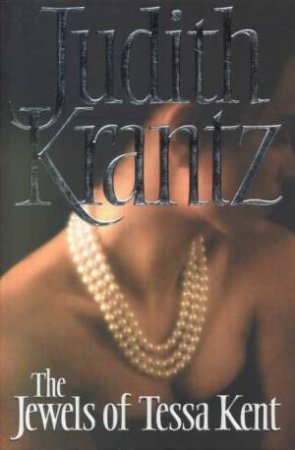 The Jewels Of Tessa Kent by Judith Krantz