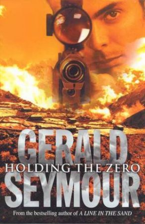 Holding The Zero by Gerald Seymour