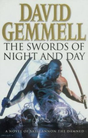 The Swords Of Night And Day by David Gemmell