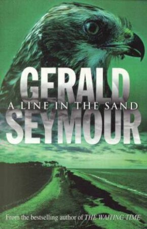 A Line In The Sand by Gerald Seymour