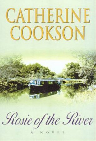 Rosie Of The River by Catherine Cookson