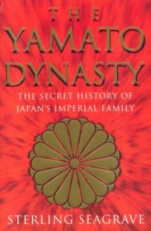 The Yamato Dynasty by Sterling Seagrave