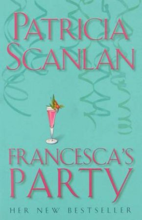 Francesca's Party by Patricia Scanlan