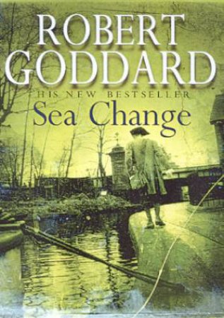 Sea Change by Robert Goddard