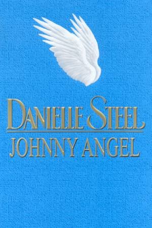 Johnny Angel by Danielle Steel