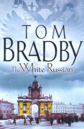 The White Russian by Tom Bradby