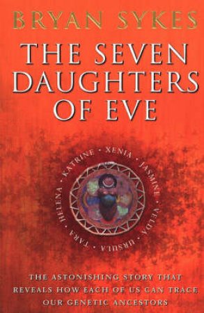 The Seven Daughters Of Eve by Bryan Sykes