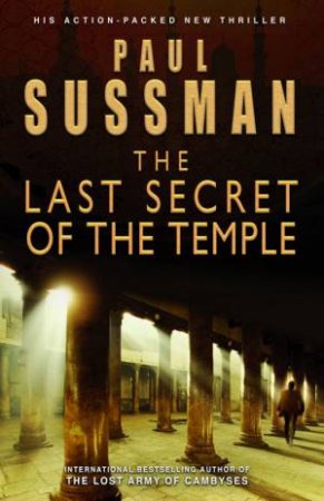 The Last Secret Of The Temple by Paul Sussman