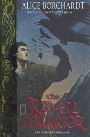 The Raven Warrior by Alice Borchardt