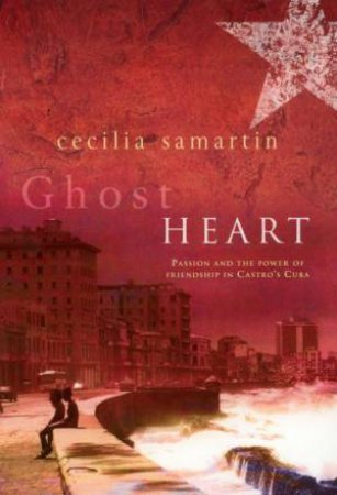 Ghost Heart by Cecilia Samartin