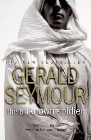 The Unknown Soldier by Gerald Seymour