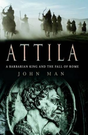 Attila by John Man