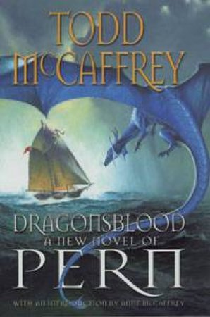 New Dragonriders of Pern 01 : Dragonsblood by Todd McCaffrey