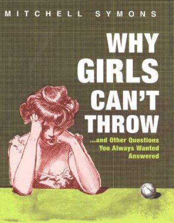 Why Girls Can't Throw by Mitchell Symons