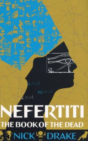 Nefertiti: The Book Of The Dead by Nick Drake